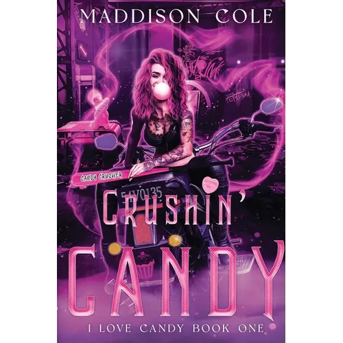 Crushin' Candy: Dark Comedy Why Choose MC Romance - Paperback