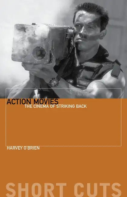 Action Movies: The Cinema of Striking Back - Paperback