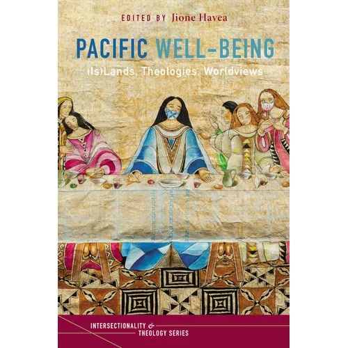 Pacific Well-Being: (Is)Lands, Theologies, Worldviews - Paperback