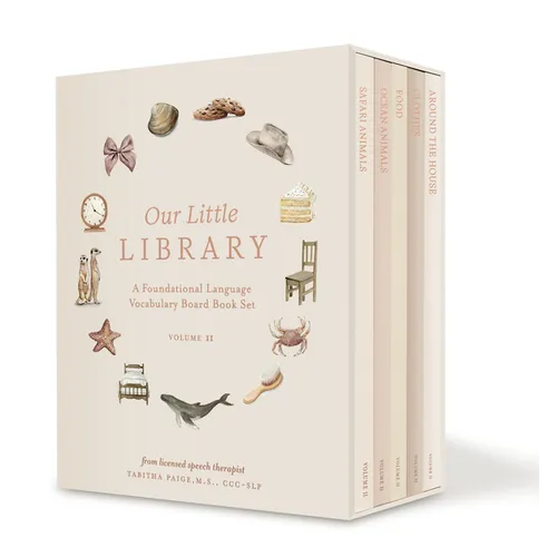Our Little Library Vol. 2: A Foundational Language Vocabulary Board Book Set for Babies, Including Ocean Animals, Safari Animals, Food and Drink, Clot - Hardcover