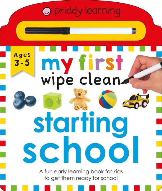 Priddy Learning: My First Wipe Clean Starting School: A Fun Early Learning Book - Board Book
