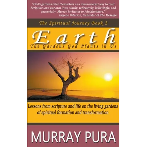 Earth: The Gardens God Plants in Us - Paperback