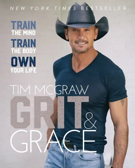 Grit & Grace: Train the Mind, Train the Body, Own Your Life - Hardcover