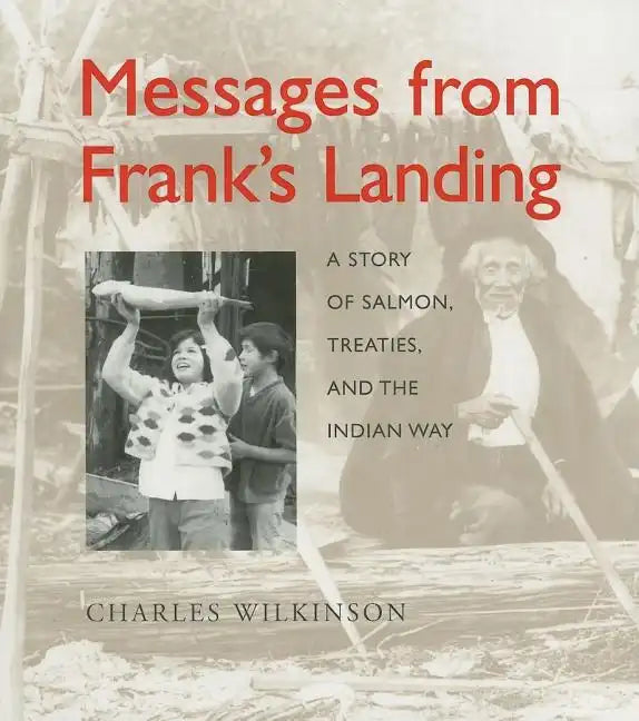 Messages from Frank's Landing: A Story of Salmon, Treaties, and the Indian Way - Paperback
