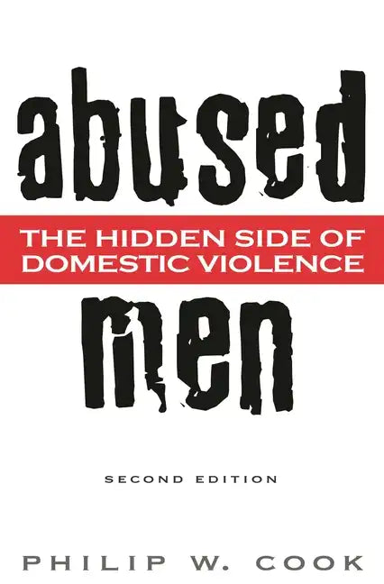 Abused Men: The Hidden Side of Domestic Violence - Hardcover