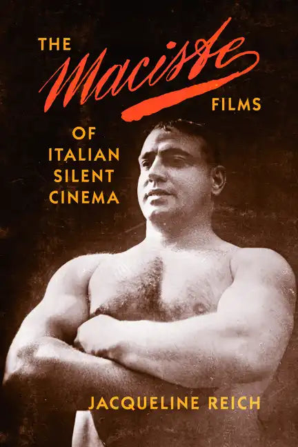 The Maciste Films of Italian Silent Cinema - Hardcover