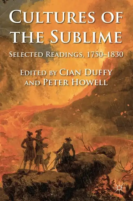 Cultures of the Sublime: Selected Readings, 1750-1830 - Paperback