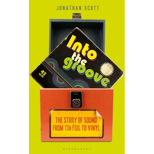 Into the Groove: The Story of Sound from Tin Foil to Vinyl - Paperback