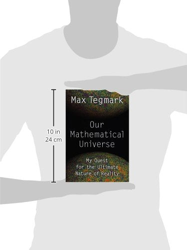 Our Mathematical Universe: My Quest for the Ultimate Nature