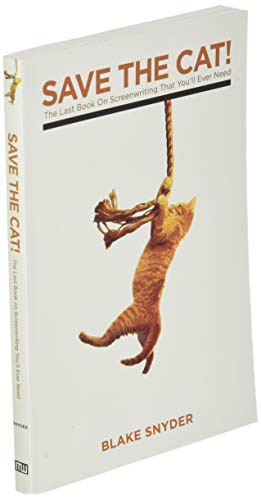 Save The Cat! The Last Book on Screenwriting You'll Ever Nee