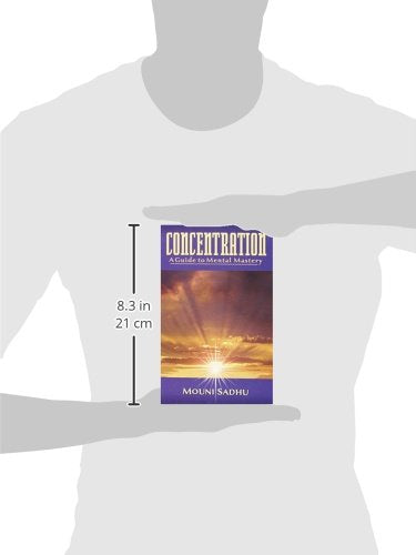 Concentration a Guide to Mental Mastery by Sadhu, M.