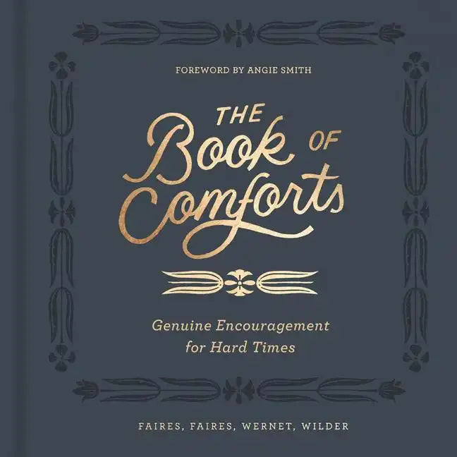 The Book of Comforts: Genuine Encouragement for Hard Times - Hardcover