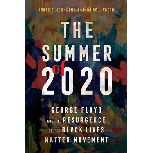 The Summer of 2020: George Floyd and the Resurgence of the Black Lives Matter Movement - Paperback