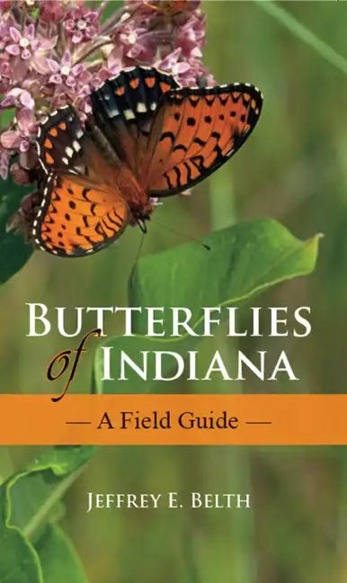 Butterflies of Indiana: A Field Guide - Paperback