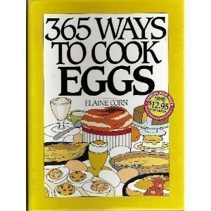 365 Ways to Cook Eggs (The 365 Ways Series) by Corn, Elaine