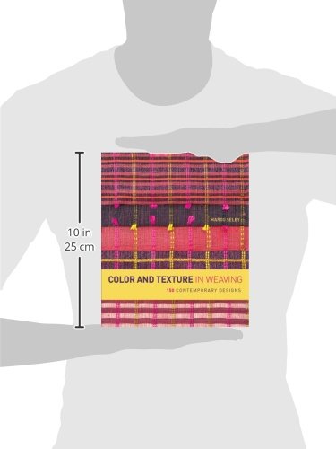 Color and Texture in Weaving: 150 Contemporary Designs by Se