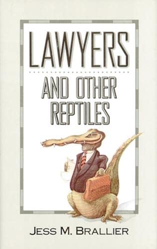 Lawyers and Other Reptiles by Brallier, Jess M.