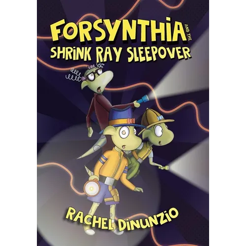 Forsynthia: The Shrink Ray Sleepover - Hardcover