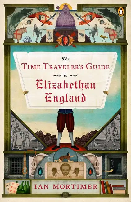 The Time Traveler's Guide to Elizabethan England - Paperback