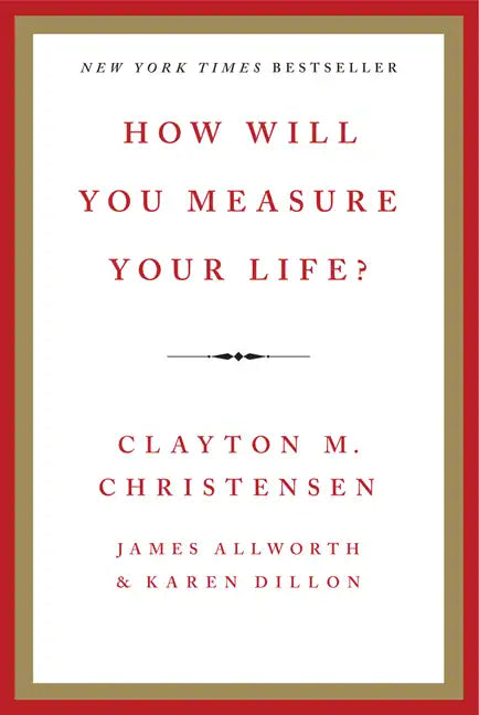 How Will You Measure Your Life? - Hardcover