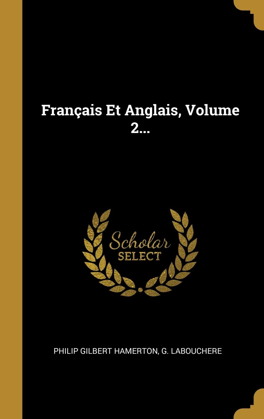 Franais Et Anglais, Volume 2... (French Edition) by Hamerton