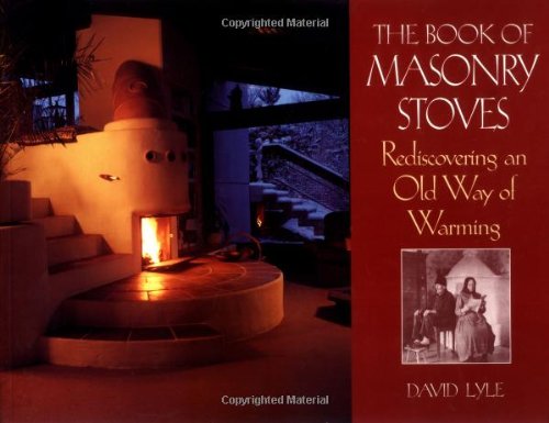 The Book of Masonry Stoves: Rediscovering an Old Way of Warm