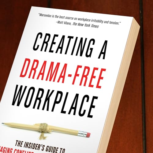 Creating a Drama-Free Workplace: The Insider's Guide to Mana