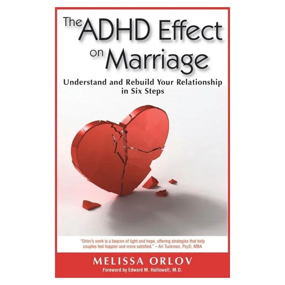 The ADHD Effect on Marriage: Understand and Rebuild Your Rel