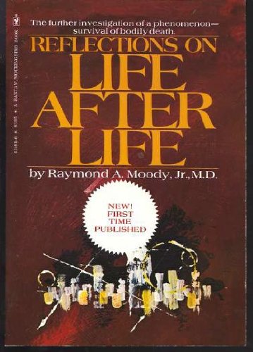 Reflections on Life After Life by Moody, Raymond A.
