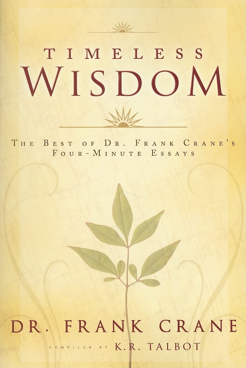 Timeless Wisdom: The Best of Dr. Frank Crane's Four-Minute E