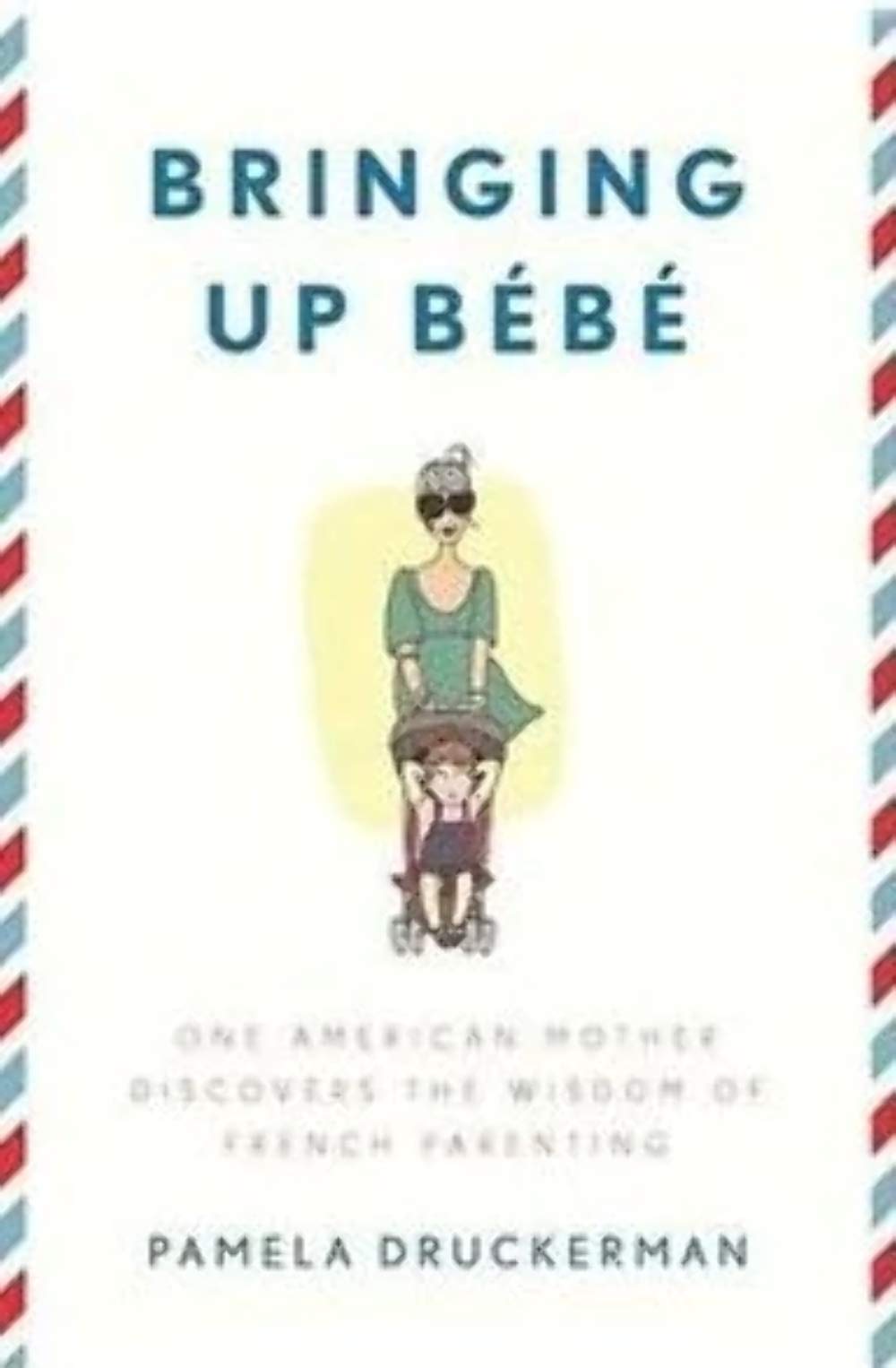 Bringing Up Bb: One American Mother Discovers the Wisdom of