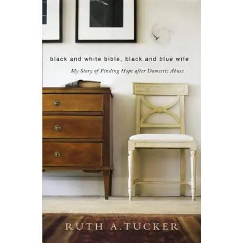Black and White Bible, Black and Blue Wife: My Story of Finding Hope After Domestic Abuse - Paperback