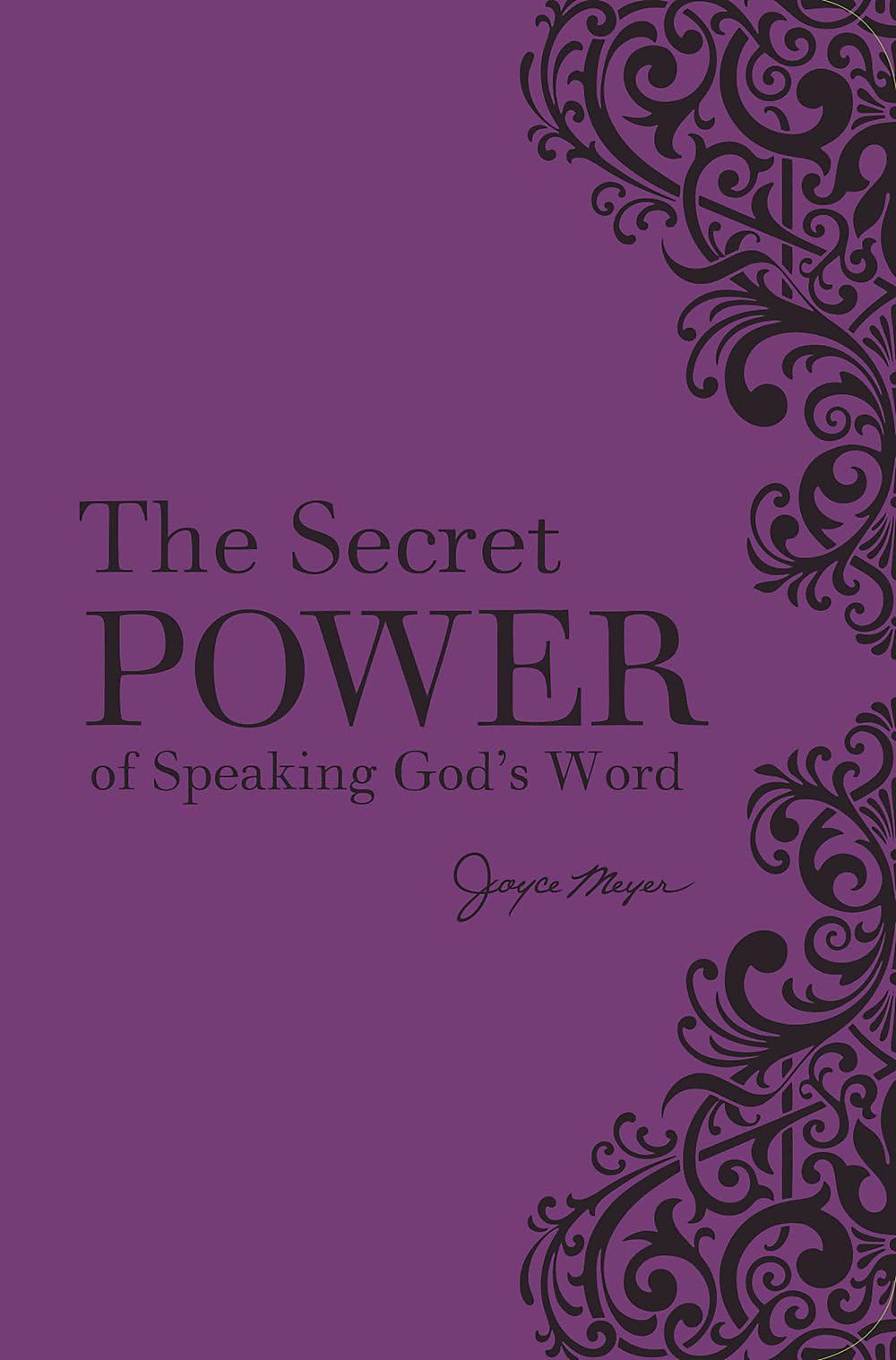The Secret Power of Speaking God's Word by Meyer, Joyce