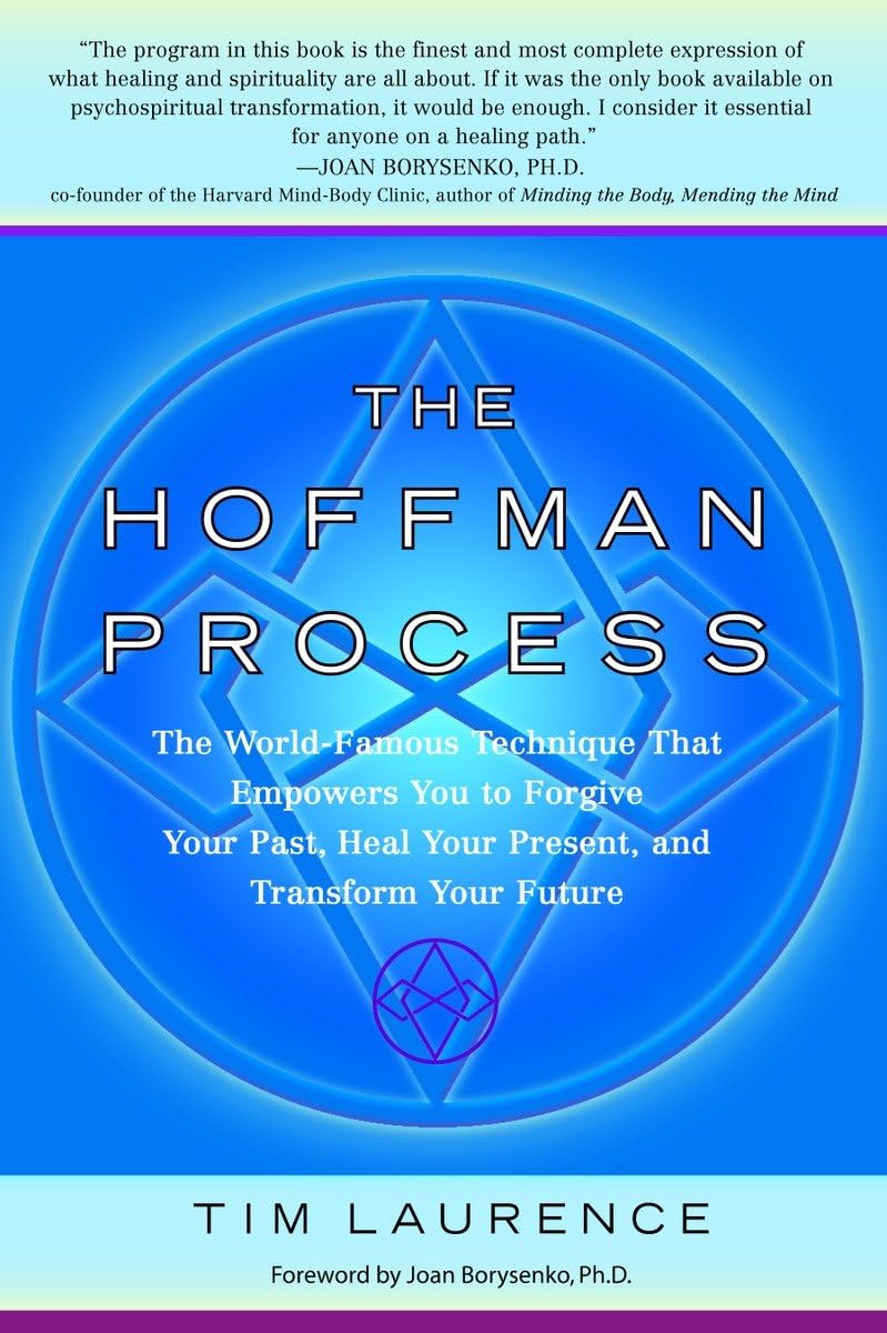 The Hoffman Process: The World-Famous Technique That Empower