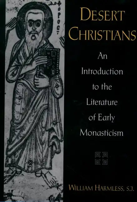 Desert Christians: An Introduction to the Literature of Early Monasticism - Paperback