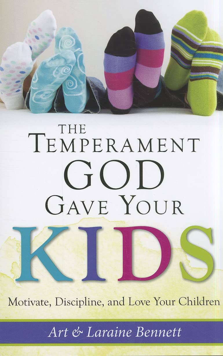 The Temperament God Gave Your Kids: Motivate, Discipline, an