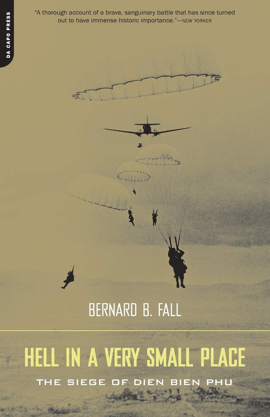 Hell In A Very Small Place: The Siege Of Dien Bien Phu by Fa