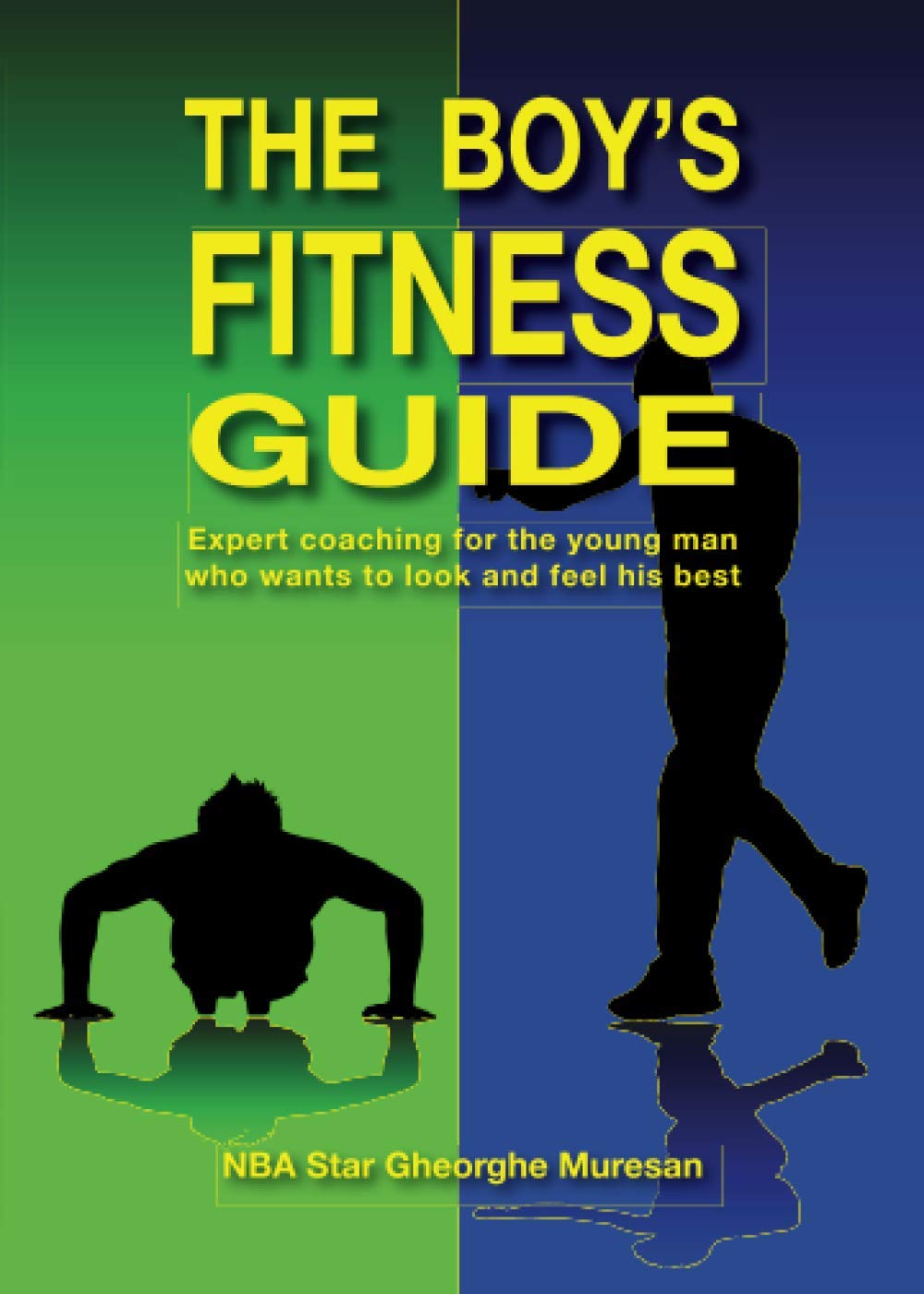 The Boy's Fitness Guide: Expert Coaching for the Young Man W