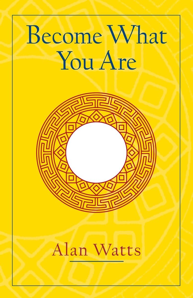 Become What You Are by Watts, Alan W.
