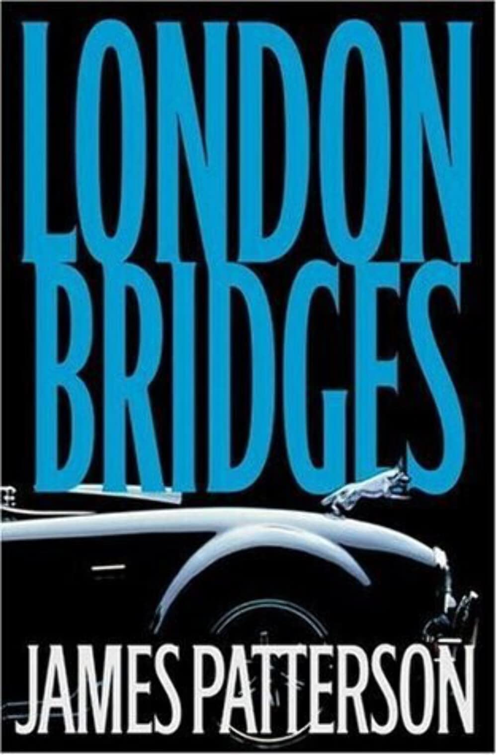 London Bridges (Alex Cross Novel) by Patterson, James