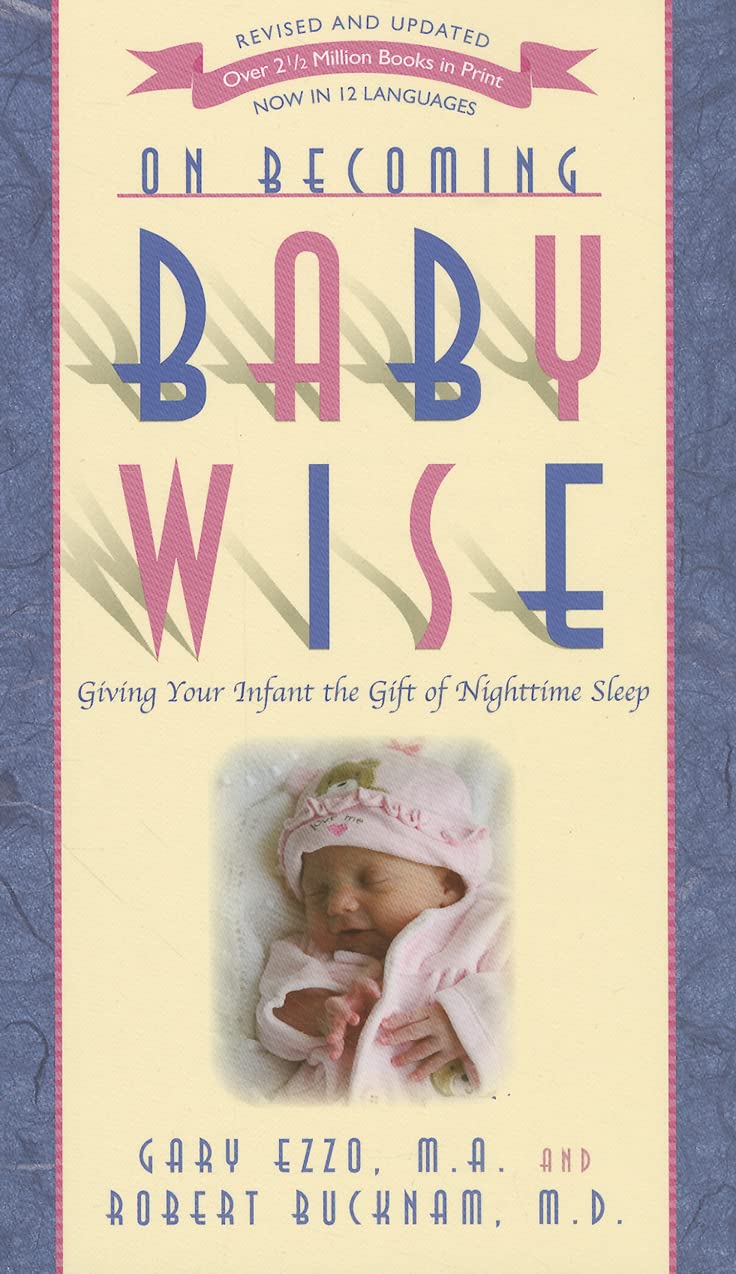 On Becoming Baby Wise: Giving Your Infant the GIFT of Nightt