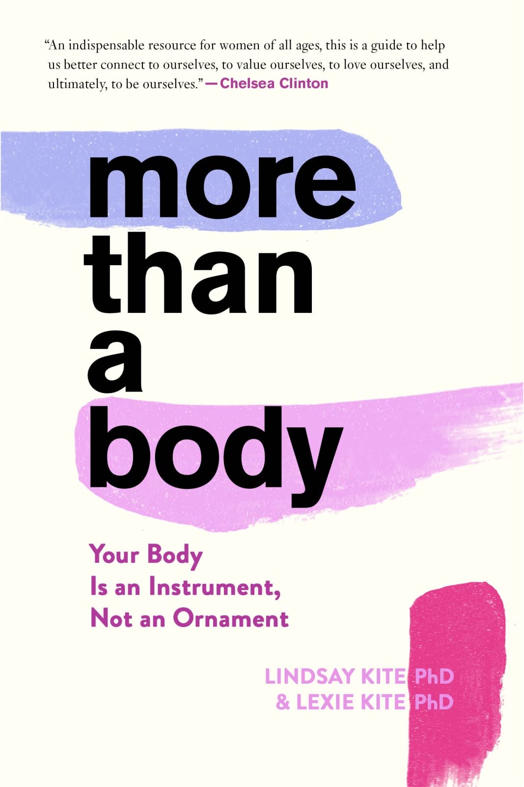 More Than A Body: Your Body Is an Instrument, Not an Ornamen
