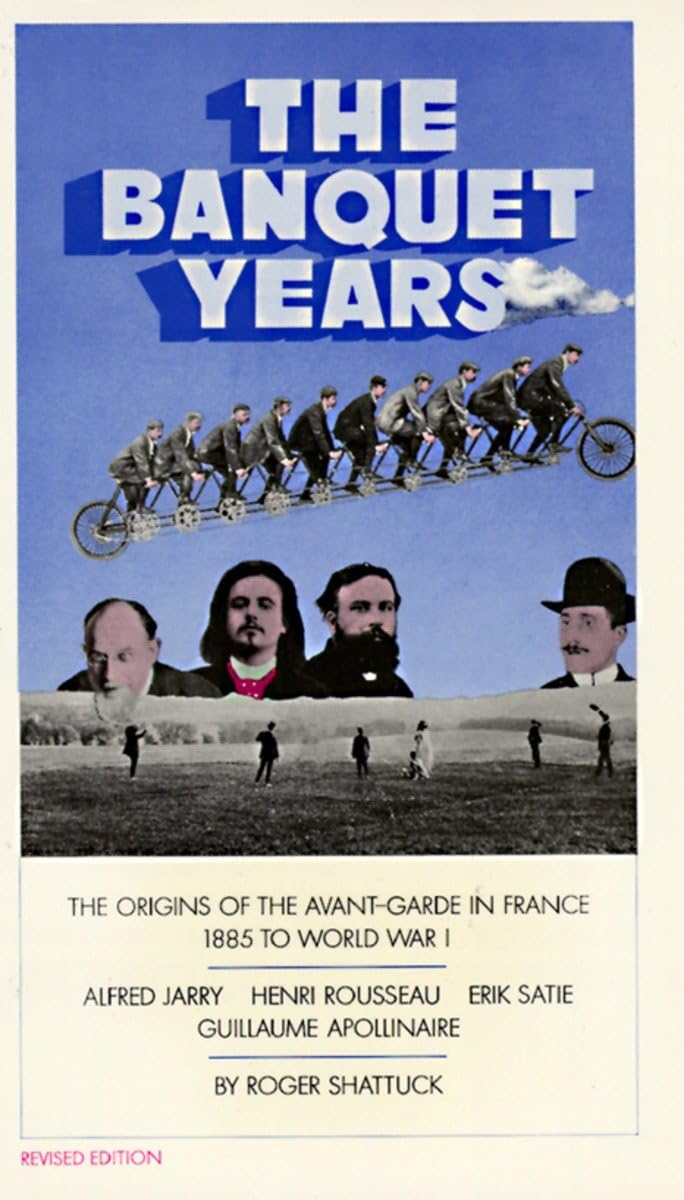 The Banquet Years: The Origins of the Avant-Garde in France