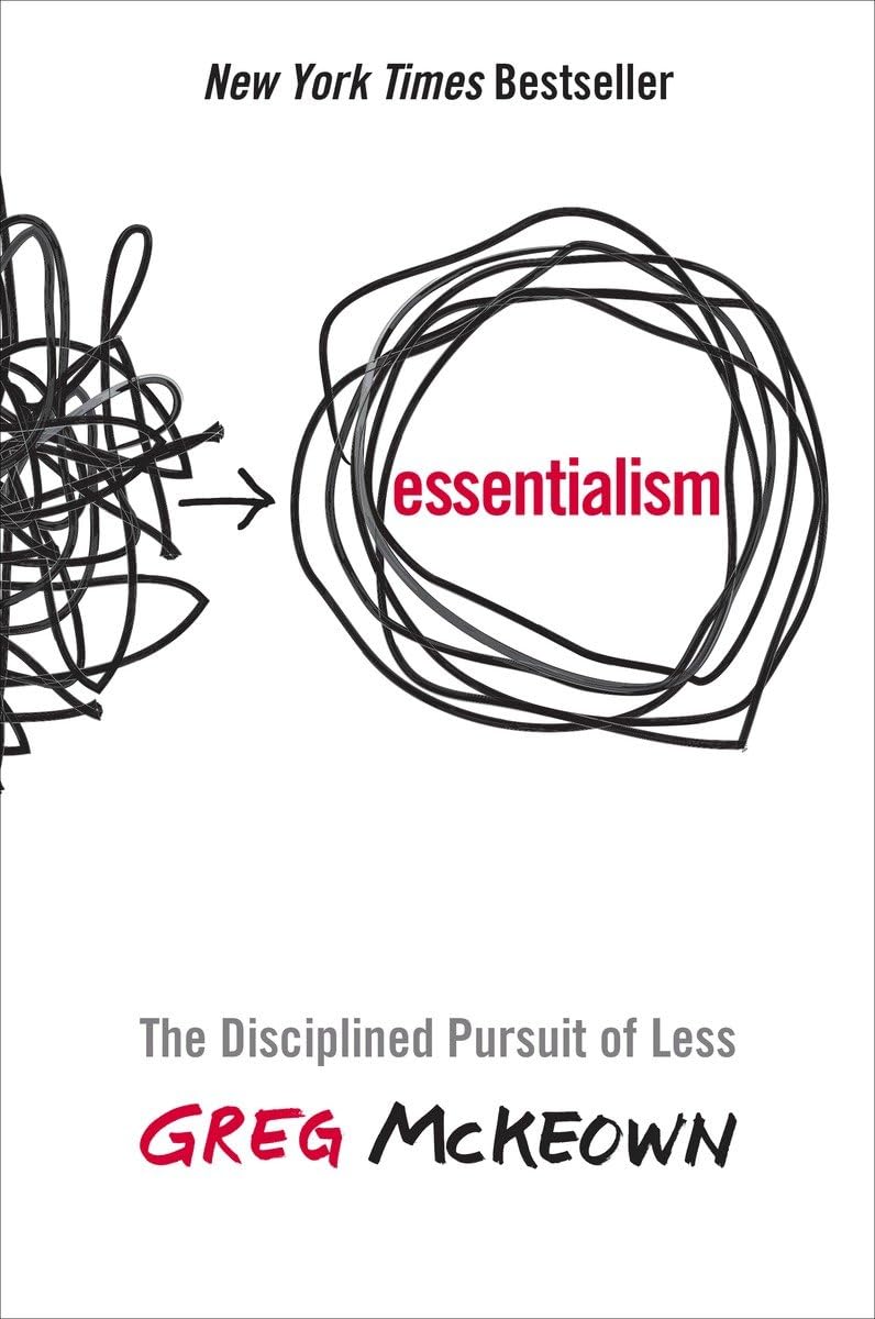Essentialism: The Disciplined Pursuit of Less by McKeown, Gr