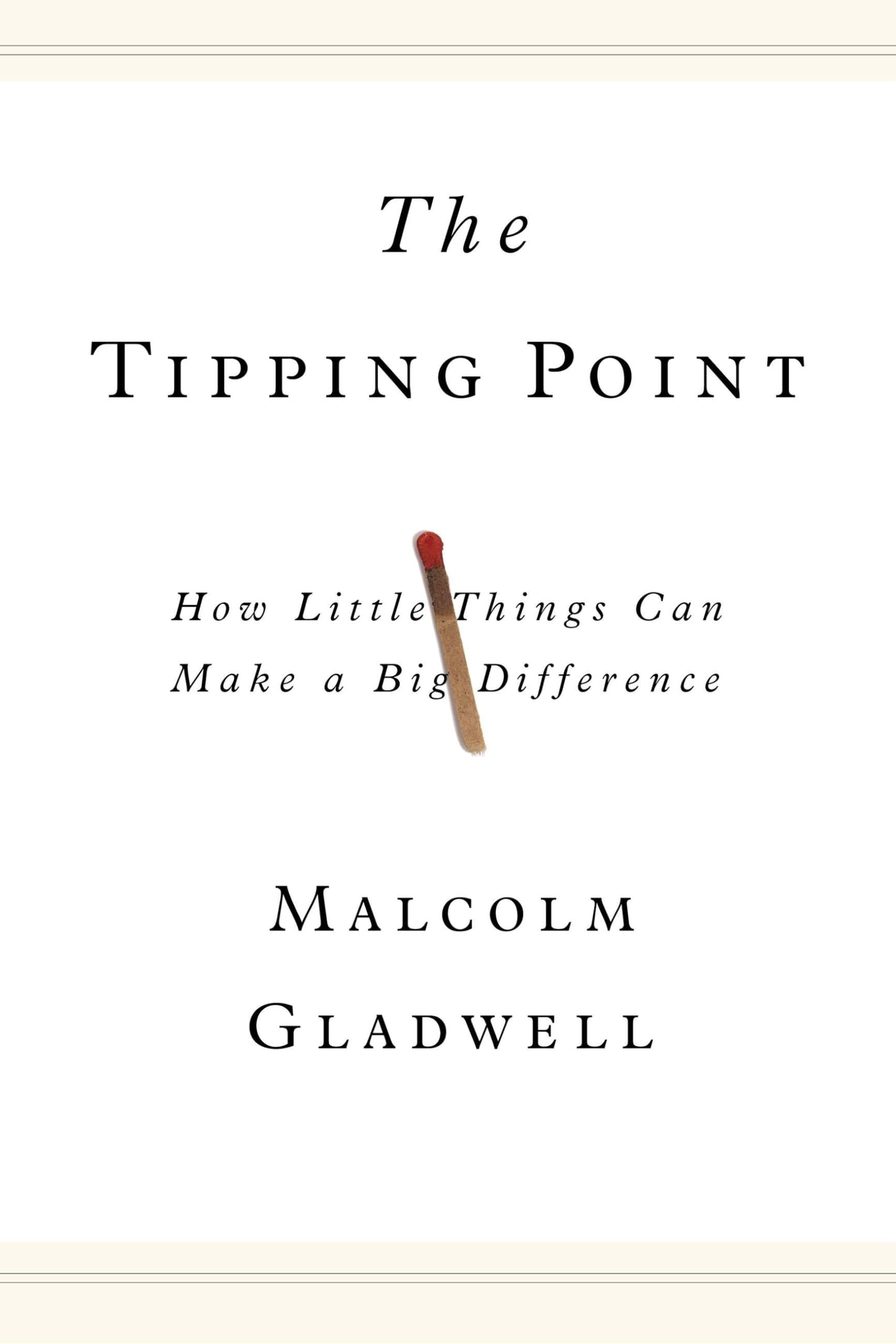 The Tipping Point: How Little Things Can Make a Big Differen