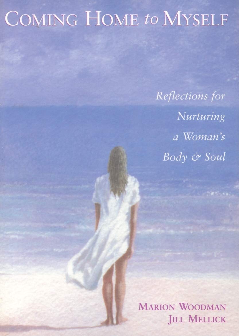 Coming Home to Myself: Reflections for Nurturing a Woman's B