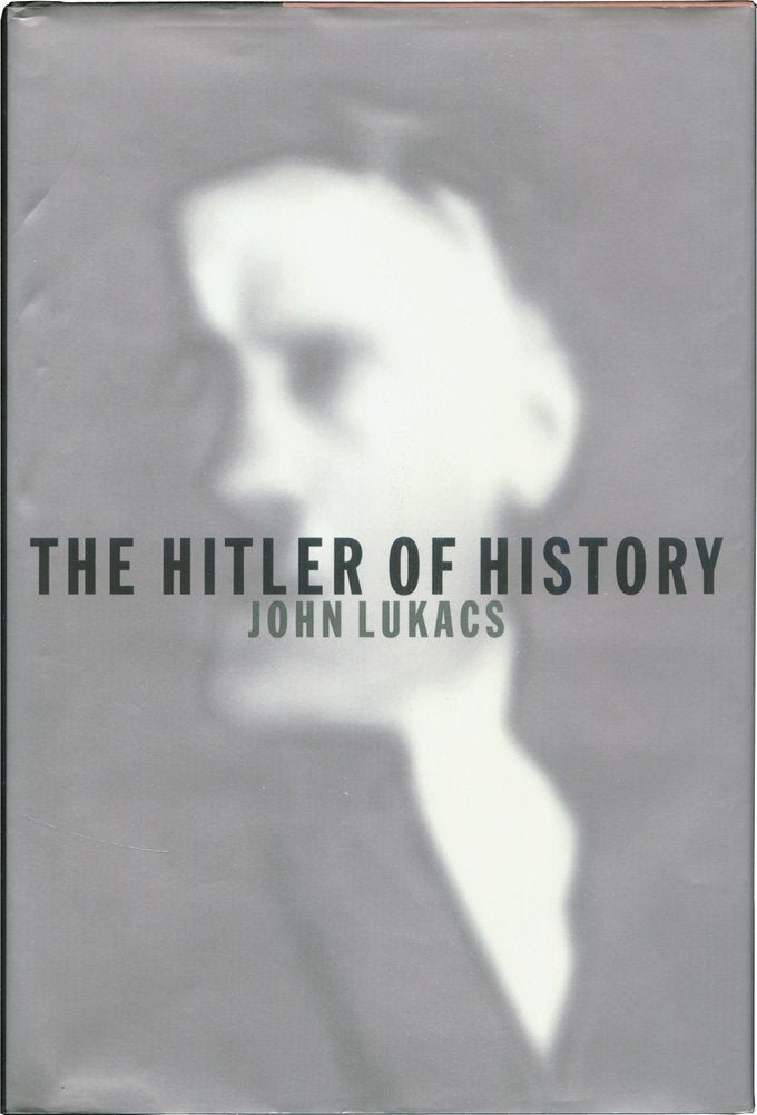 The Hitler of History by John Lukacs