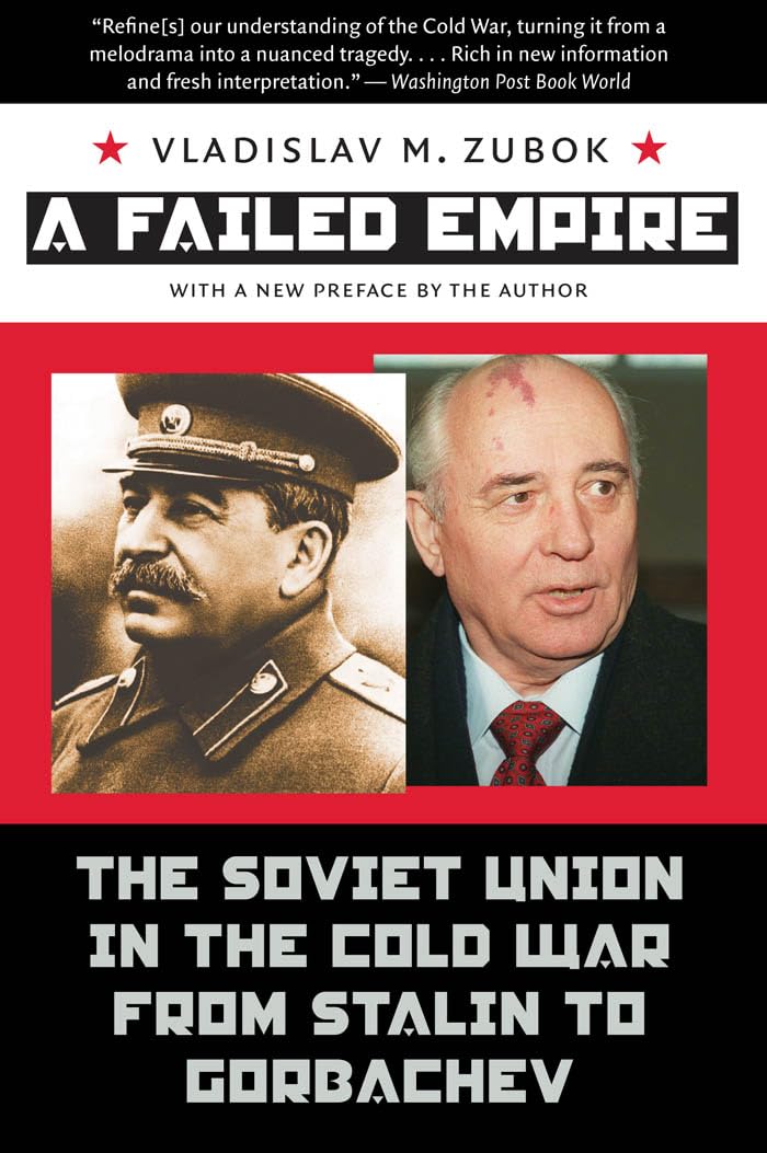 A Failed Empire: The Soviet Union in the Cold War from Stali