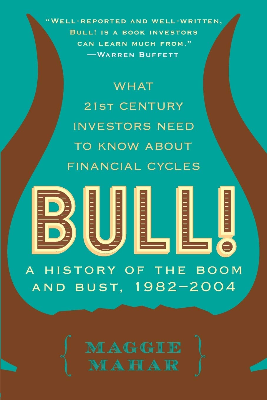 Bull: A History of the Boom and Bust, 1982-2004 by Mahar, Ma