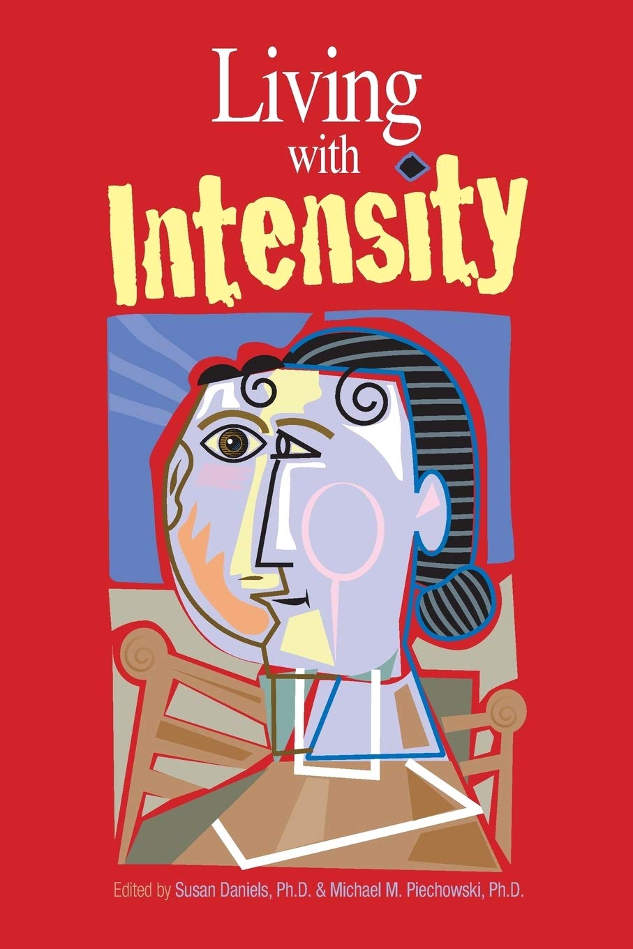 Living with Intensity: Understanding the Sensitivity, Excita